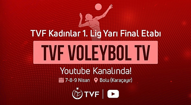 TVF Kadınlar 1. Ligi Yarı Final Etabı Maçları, TVF Voleybol TV’de