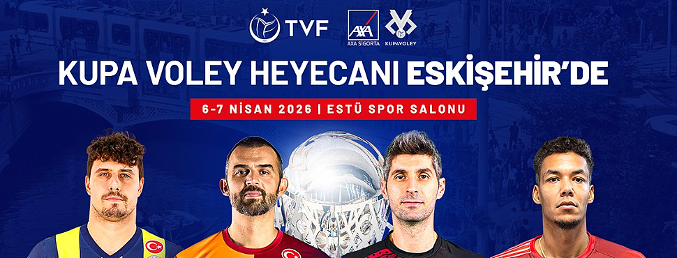 2026 Erkekler AXA Sigorta Kupa Voley Dörtlü Final Etabı Başlıyor